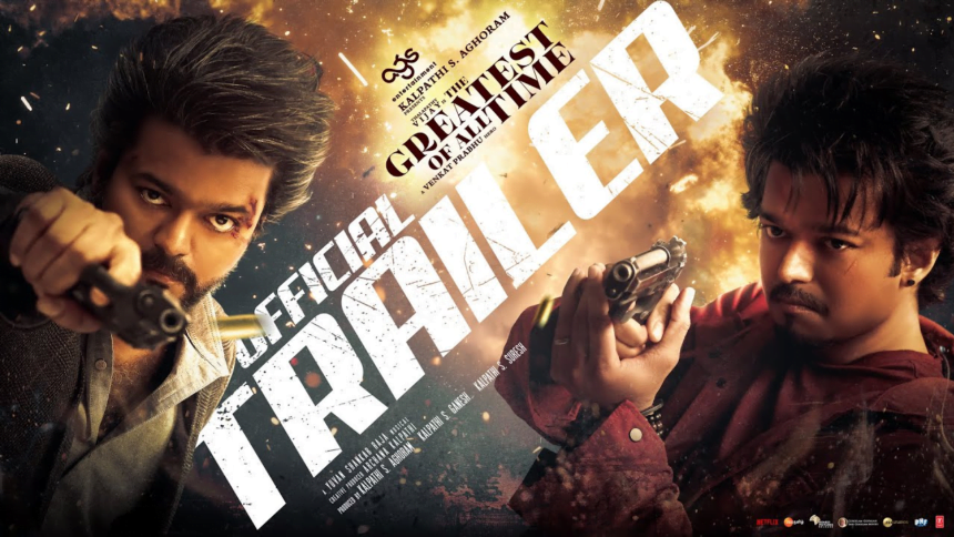 Vijay's 'The Greatest of All Time' Trailer: A Thrilling Showcase of Why He's the GOAT in Action Cinema